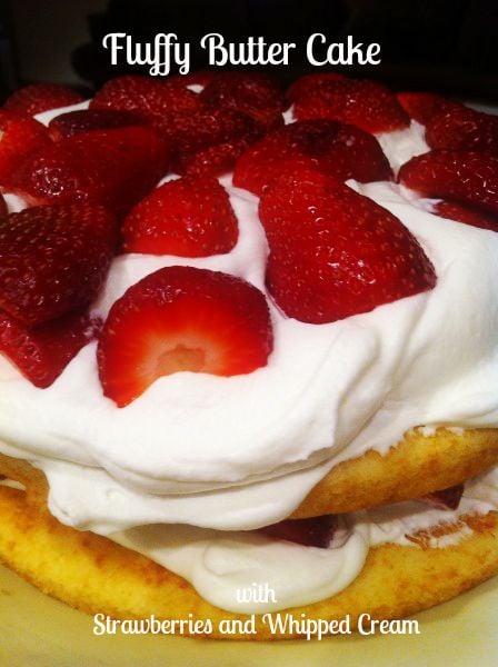 Post image for Fluffy Butter Cake with Strawberries and Whipped Cream