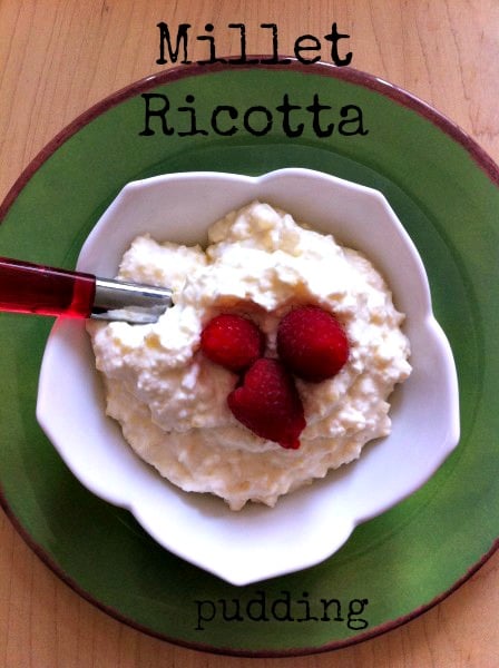 Post image for Millet Ricotta Pudding with Raspberry Compote