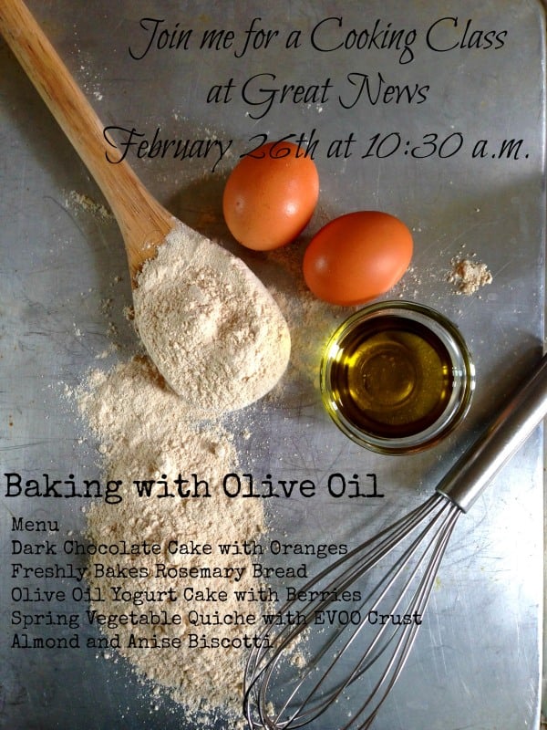 Post image for Join me February 26th for an Olive Oil Baking Class at Great News